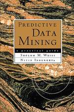 Predictive Data Mining: A Practical Guide