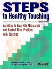 Steps to Healthy Touching: Activities to Help Kids Understand and Control Their Problems with Touching