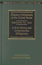 Hispanic Periodicals in the United States, Origins to 1960: A Brief History and Comprehensive Bibliography