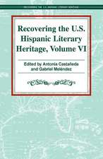 Recovering the U.S. Hispanic Literary Heritage: Volume VI