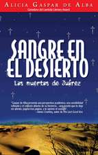 Sangre en el Desierto: Las Muertas de Juarez = Desert Blood