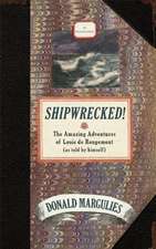 Shipwrecked!: The Amazing Adventures of Louis de Rougemont (as Told by Himself)