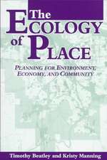 The Ecology of Place: Planning for Environment, Economy, and Community