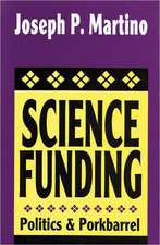 Science Funding: Politics and Porkbarrel