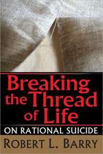 Breaking the Thread of Life: On Rational Suicide