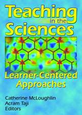 Teaching in the Sciences: Learner-Centered Approaches