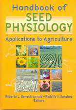 Handbook of Seed Physiology: Applications to Agriculture