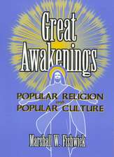 Great Awakenings: Popular Religion and Popular Culture