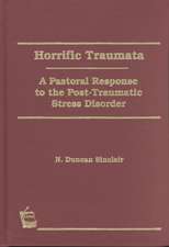 Horrific Traumata: A Pastoral Response to the Post-Traumatic Stress Disorder