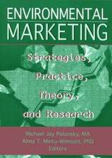 Environmental Marketing: Strategies, Practice, Theory, and Research