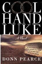 Cool Hand Luke: A Novel