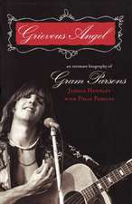 Grievous Angel: An Intimate Biography of Gram Parsons