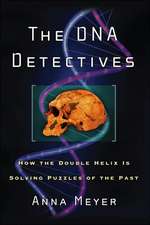 The DNA Detectives: How the Double Helix is Solving Puzzles of the Past