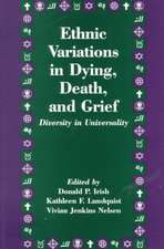 Ethnic Variations in Dying, Death and Grief: Diversity in Universality