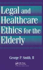 Legal and Healthcare Ethics for the Elderly