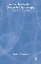 Action Methods In Group Psychotherapy: Practical Aspects