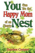 You Can Be the Happy Mom of an Empty Nest