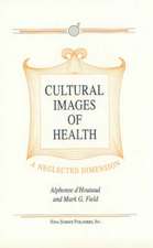 Cultural Images in Health: A Neglected Dimension