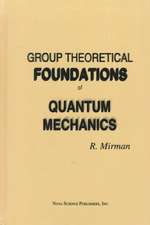 Group Theoretical Foundations of Quantum Mechanics