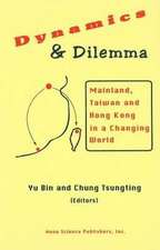 Dynamics & Dilemma: Mainland, Tawian & Hong Kong in a Changing World