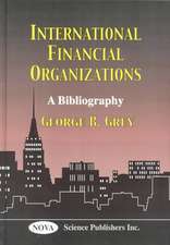 Grey, G: International Financial Organizations