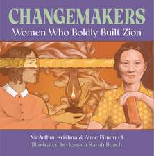 Changemakers: Women Who Boldly Built Zion