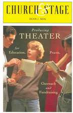 Church & Stage: Production Theater for Education, Praxis, Outreach, and Fundraising