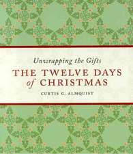 The Twelve Days of Christmas: Unwrapping the Gifts