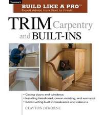 Trim Carpentry and Built–Ins