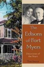 The Edisons of Fort Myers: Discoveries of the Heart