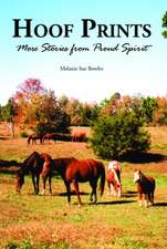 Hoof Prints: More Stories from Proud Spirit