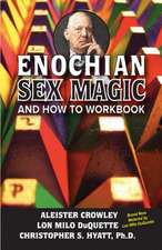 Enochian Sex Magic and How to Work Book