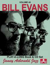 Jamey Aebersold Jazz -- Bill Evans, Vol 45