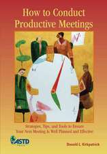 How to Conduct Productive Meetings: Simple and Effective Techniques to Engage and Motivate Learners [With CDROM]