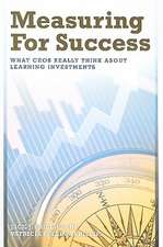 Measuring for Success: What CEOs Really Think about Learning Investments