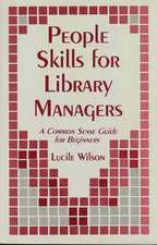 People Skills for Library Managers: A Common Sense Guide for Beginners