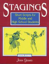 Stagings: Short Scripts for Middle and High School Students