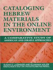 Cataloging Hebrew Materials in the Online Environment: A Comparative Study of American and Israeli Approaches