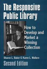 The Responsive Public Library: How to Develop and Market a Winning Collection