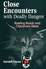 Close Encounters with Deadly Dangers: Riveting Reads and Classroom Ideas