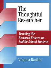 The Thoughtful Researcher: Teaching the Research Process to Middle School Students