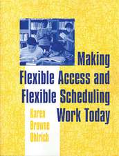 Making Flexible Access and Flexible Scheduling Work Today