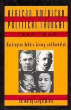 African American Political Thought, 1890-1930: Washington, Du Bois, Garvey and Randolph