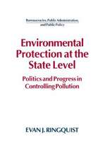 Environmental Protection at the State Level: Politics and Progress in Controlling Pollution