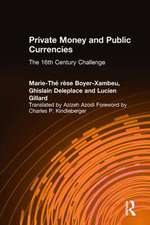 Private Money and Public Currencies: The Sixteenth Century Challenge: The Sixteenth Century Challenge