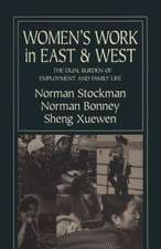 Women's Work in East and West: The Dual Burden of Employment and Family Life: The Dual Burden of Employment and Family Life