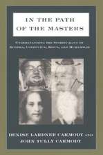 In the Path of the Masters: Understanding the Spirituality of Buddha, Confucius, Jesus, and Muhammad