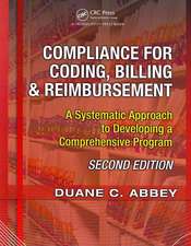 Compliance for Coding, Billing & Reimbursement: A Systematic Approach to Developing a Comprehensive Program