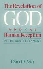 The Revelation of God And/As Human Reception in the New Testament