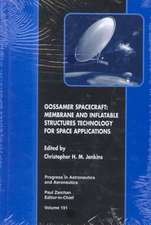 Gossamer Spacecraft: Membrane and Inflatable Structures Technology for Space Applications